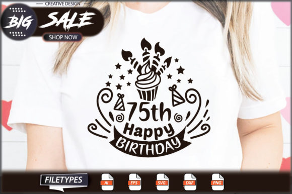 75th Happy Birthday Graphics for T-Shirt Designs