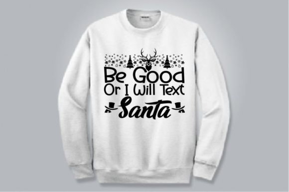 BE GOOD or I WILL TEXT SANTA SVG: T-Shirt Graphics Asset