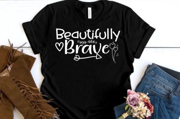 BEAUTIFULLY BRAVE Graphics for T-Shirt Designs