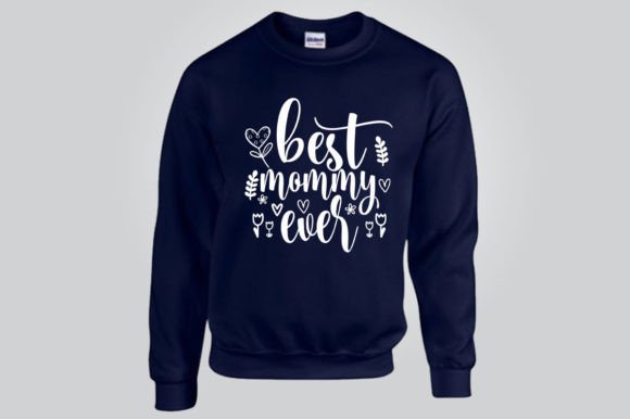 BEST MOMMY EVER SVG for Graphics & T-Shirt Designs