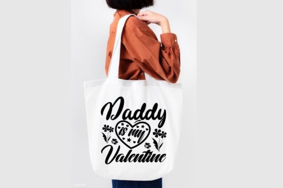 DADDY is MY VALENTINE SVG: Graphics for T-Shirt Designs