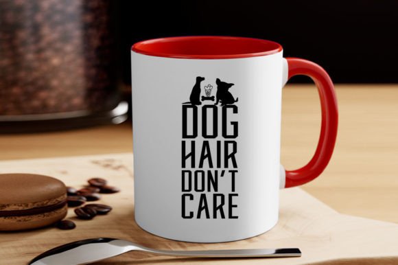 DOG HAIR DONβT CARE SVG in Graphics & T-Shirt Designs