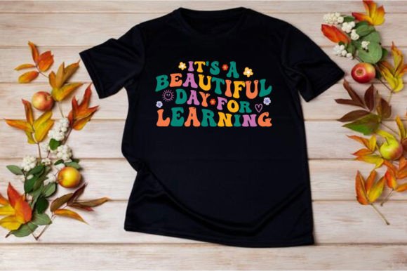 IT s a BEAUTIFUL DAY for LEARNING SVG: Graphics for T-Shirt Designs