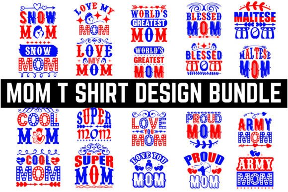 Mom T Shirt Design Bundle: Graphics for T-Shirt Designs
