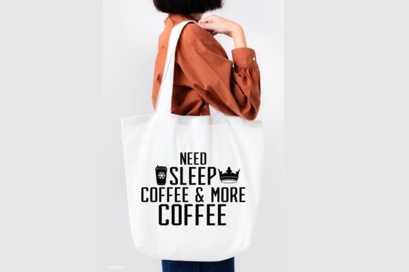 NEED SLEEP COFFEE MORE COFFEE, SVG: Graphics for T-Shirt Designs