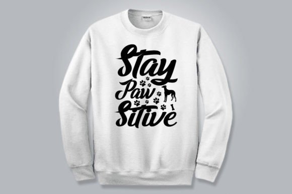 STAY PAW SITIVE SVG: Graphics for T-Shirt Designs